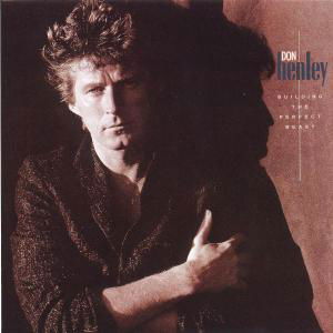 Building the Perfect Beast - Don Henley - Music - Geffen Records - 0720642402627 - October 25, 1990