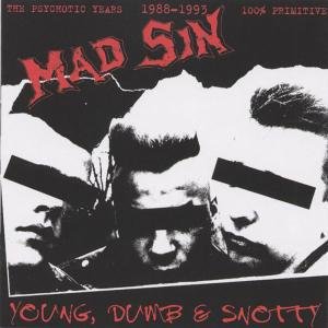 Young Dumb & Snotty - Mad Sin - Musikk - HEADHUNTER - 0723248210627 - 21. september 2004