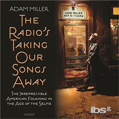 Cover for Adam Miller · Radio's Taking Our Songs Away (CD) (2017)