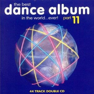 Best Dance Album In The World...Ever! Part 11 / Various - V/A - Music - Virgin - 0724381077627 - 2001
