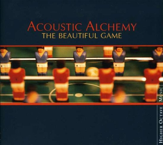 Cover for Acoustic Alchemy · The Beautiful Game (CD) (2005)