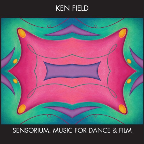Cover for Ken Field · Sensorium: Music for Dance &amp; Film (CD) (2012)