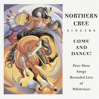 Cover for Northern Cree Singers · Come and Dance [CD] (CD) (2007)
