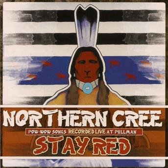 Cover for Northern Cree · Stay Red (CD) (2006)