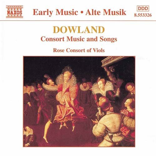 Dowlandconsort Music And Songs - Rose Consort of Viols - Musikk - NAXOS - 0730099432627 - 29. august 1997