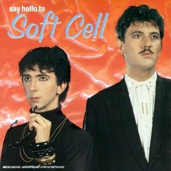 Cover for Soft Cell · Say Hello To Soft Cell (CD) (2011)