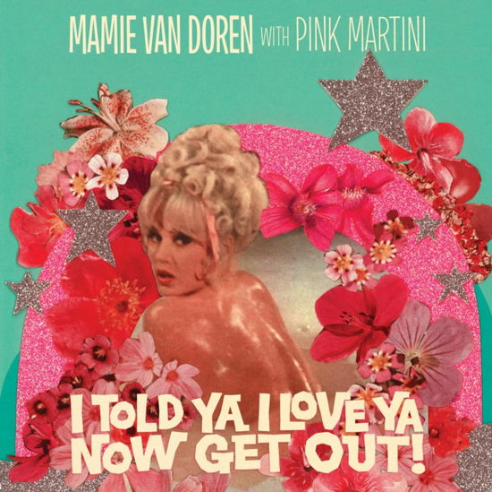 Cover for Pink Martini and Mamie Van Doren · I Told Ya I Love Ya Now Get Out! (7&quot;) [Limited edition] (2024)