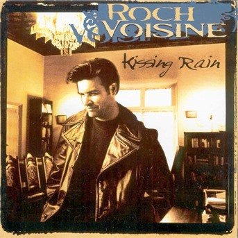 Cover for Roch Voisine · Kissing Rain (CD)