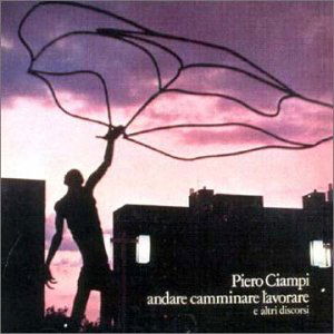 Cover for Piero Ciampi · Andare Camminare Lavorare (CD) (2003)