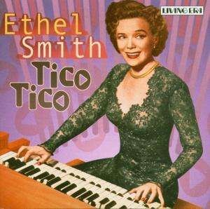 Tico Tico - Ethel Smith - Musiikki - LIVING ERA (ASV) - 0743625550627 - maanantai 4. lokakuuta 2004