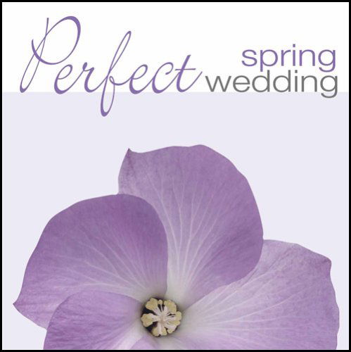 Perfect Wedding: Spring / Various - Perfect Wedding: Spring / Various - Musik - NAXOS - 0747313297627 - 17. Januar 2006