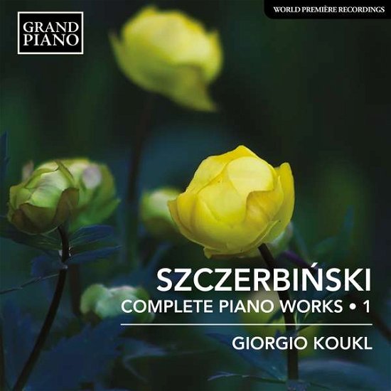 Cover for Giorgio Koukl · Alfons Szczerbinski: Complete Piano Works Vol. 1 (CD) (2021)