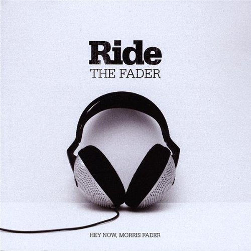 Cover for Hey Now Morris Fader · Ride the Fader (CD) (2008)