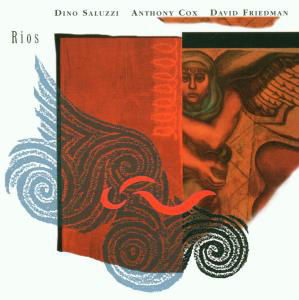 Rios - Saluzzi / Cox / Friedman - Music - INTUITION - 0750447215627 - October 16, 1995