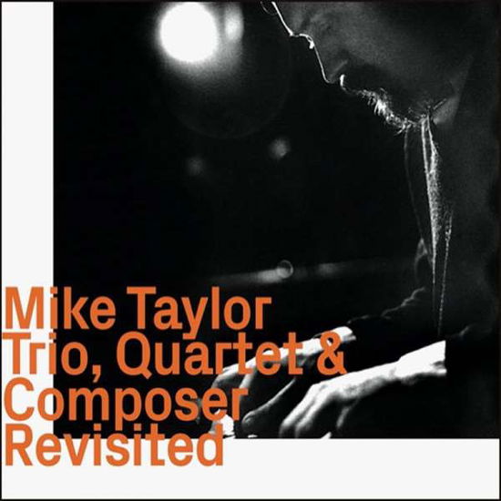 Trio, Quartet & Composer Revisited - Mike Taylor - Musik - EZZ-THETICS - 0752156111627 - 30. April 2021