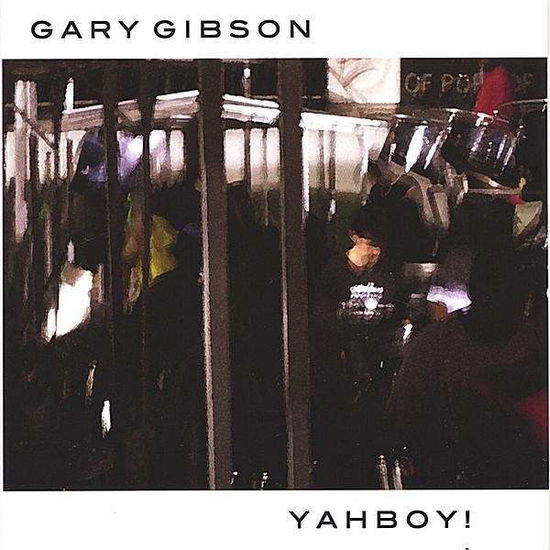 Yahboy! - Gary Gibson - Musiikki - Gary Gibson - 0753701051627 - tiistai 27. joulukuuta 2005