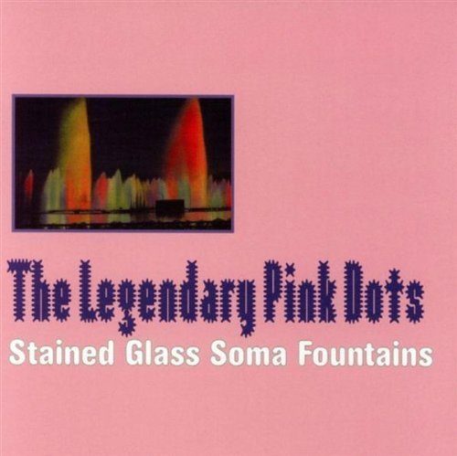Cover for Legendary Pink Dots · Stained Glass Soma F (CD) (2008)