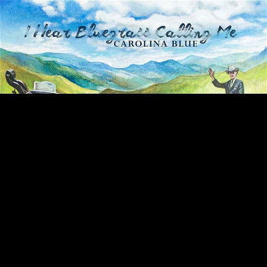 Cover for Carolina Blue · I Hear Bluegrass Calling Me (CD) (2019)