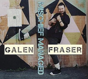 Cover for Galen Fraser · Mischief Managed (CD) (2016)