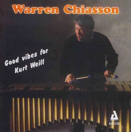 Cover for Warren Chiasson · Good Vibes For Kurt Weill (CD) (2014)