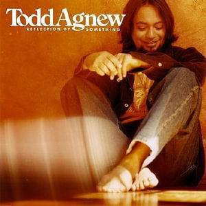 Cover for Todd Agnew · Todd Agnew-reflection Fo Something (CD)