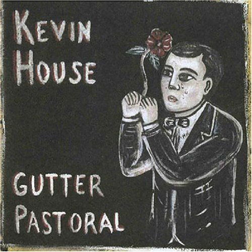 Gutter Pastoral - House Kevin - Musik - OUTSIDE/RALPH ALFONSO - 0767003196627 - 13. April 2004