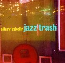 Ellery Eskelin · Jazz Trash (CD) (1997)