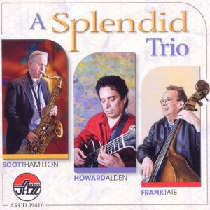 Cover for Scott Hamilton · A Splendid Trio (CD) (2011)