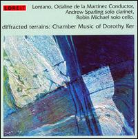 Cover for Dorothy Ker · Diffracted Terrains - Chamber Music (CD) (2007)