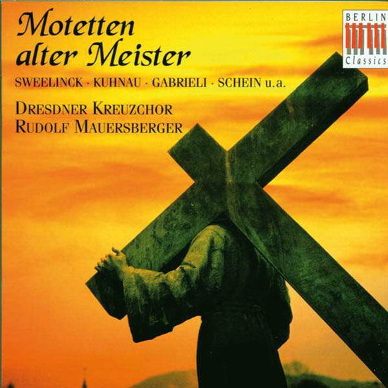 Motetten Alter Meister - Dresdner Kreuzchor / Mauersberge - Musique - Berlin Classics - 0782124919627 - 16 août 2010