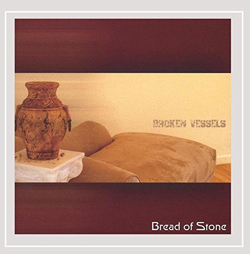 Cover for Bread of Stone · Broken Vessels (CD) (2004)