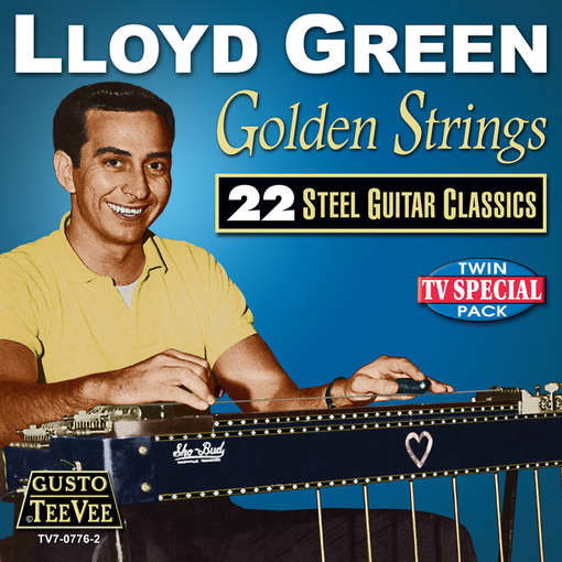 Golden Strings: 22 Steel Guitar Classics - Lloyd Green - Musiikki - Gusto - 0792014077627 - torstai 1. elokuuta 2013
