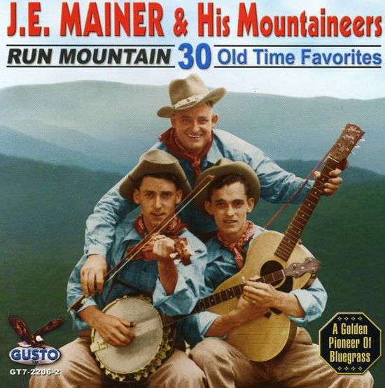 Cover for Mainer,je &amp; His Mountaineers · Run Mountain: 30 Old Time Favorites (CD) (2011)