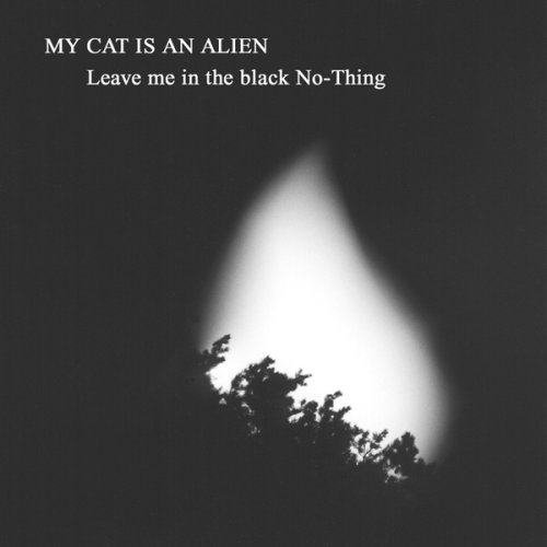 Cover for My Cat is an Alien · Leave Me in the Black No-thing (CD) (2007)