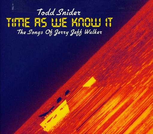 Cover for Todd Snider · Time As We Know It: the Songs of Jer Ry Jeff Walker (CD) (2012)