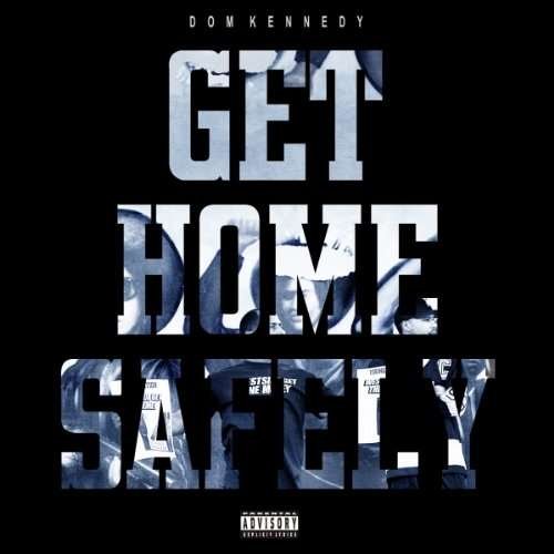 Get Home Safely (Best Buy Exclusive) - Dom Kennedy - Musikk -  - 0799491413627 - 15. oktober 2013