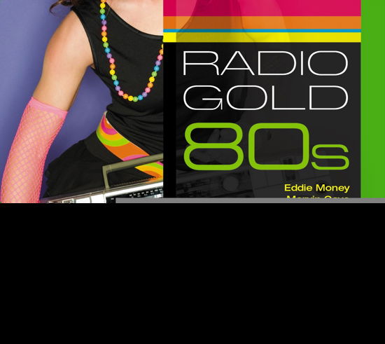 Cover for Radio Gold 80s · Radio Gold 80s-Starship,Charlie Dore,John Waite,Flock Of Seagulls,Berl (CD)