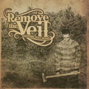 Cover for Remove The Veil · Another Way Home (CD) (2009)