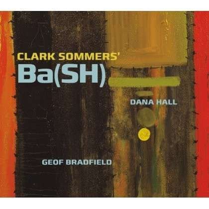 Cover for Clark Bash Sommers · Bash (CD) (2013)