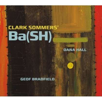 Bash - Clark Bash Sommers - Music - Origin Records - 0805558264627 - August 20, 2013