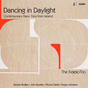 Cover for Bodley / Buckley / Clarke / Fidelio Trio · Dancing in Daylight - Contemporary Piano (CD) [Japan Import edition] (2016)