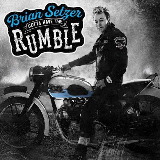 Gotta Have The Rumble - Brian Setzer - Musikk - SURFDOG - 0810020505627 - 4. februar 2022