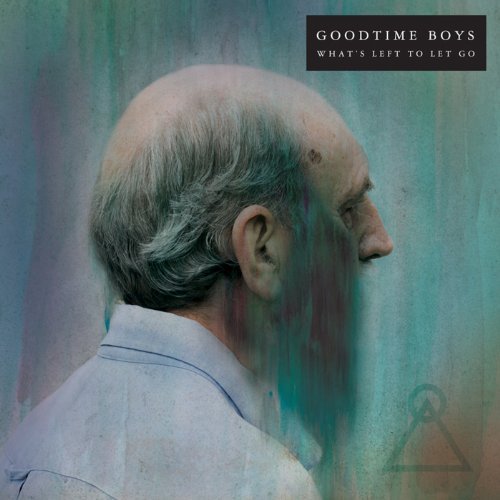 Cover for Goodtime Boys · What's Left To Let Go (CD) (2012)