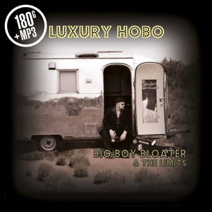 Cover for Big Boy Bloater &amp; The Limits · Luxury Hobo (LP) (2016)