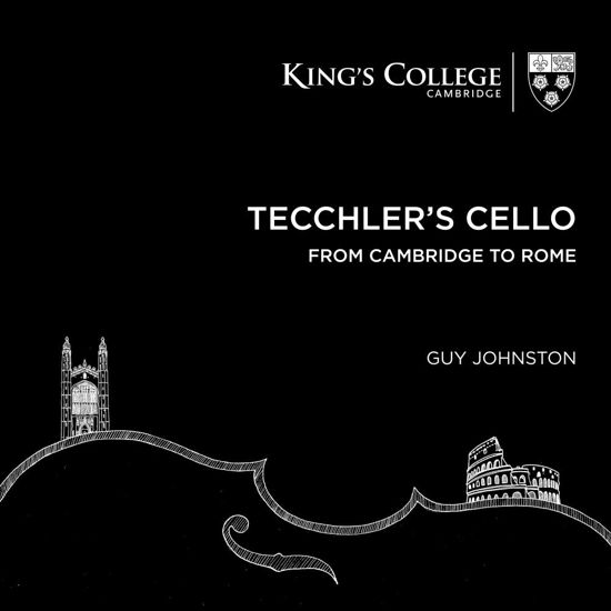 Guy Johnston & Stephen Cleobury & Carlo Rizzari · TecchlerS Cello From Cambridge To Rome (CD) (2017)