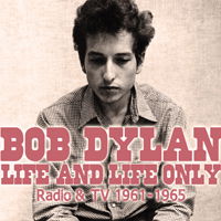 Life and Life Only - Bob Dylan - Musik - LEFT FIELD MEDIA - 0823564623627 - 5 december 2011