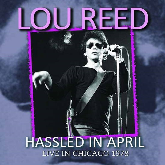 Hassled In April - Lou Reed - Musiikki - CHROME DREAMS - 0823564636627 - maanantai 26. toukokuuta 2014