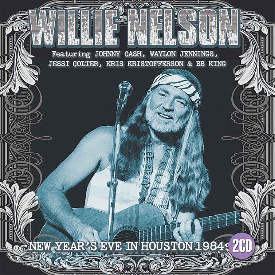 Cover for Willie Nelson · New Year's Eve In Houston 1984 (CD) (2016)