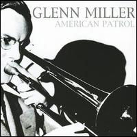 American Patrol - Glenn Miller - Musiikki - FABULOUS - 0824046018627 - keskiviikko 23. kesäkuuta 2004