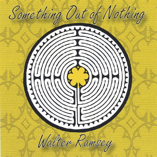 Something out of Nothing - Walter Ramsey - Muziek - Walter Ramsey - 0825346678627 - 7 december 2004